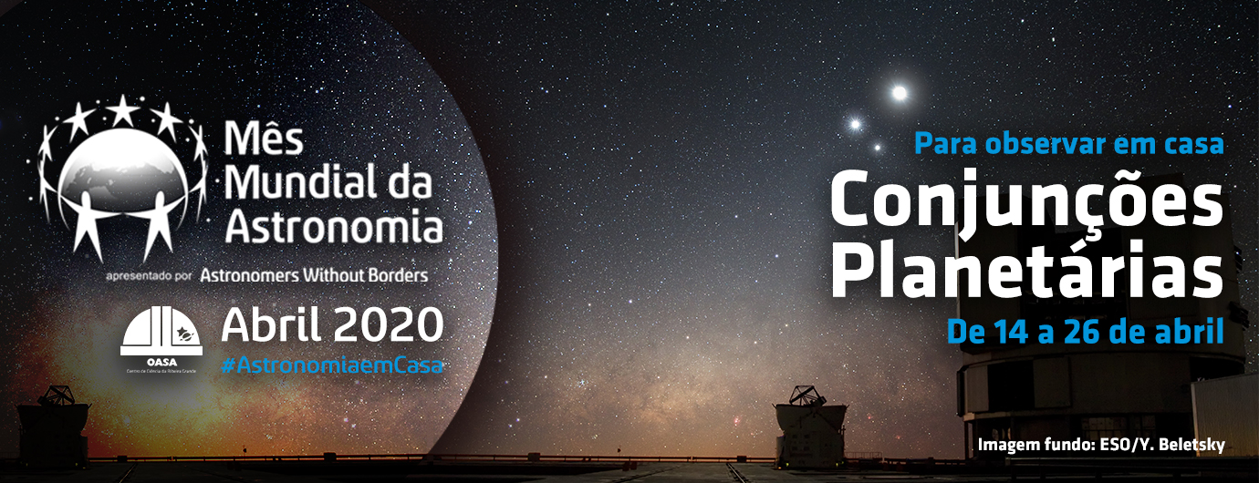 Conjunções planetárias | Observar! | Mês Mundial da Astronomia 2020 | OASA