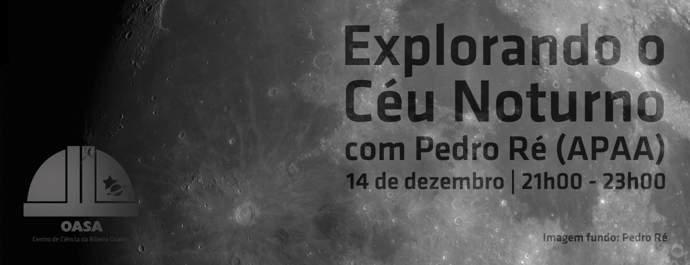"Explorando o Céu Noturno" com Pedro Ré (APAA)