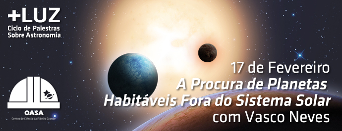 A Procura de Planetas Habitáveis Fora do Sistema Solar (Com Vasco Neves)